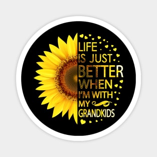 Life Is Just Better When I'm With My Grandkids Sunflower Magnet